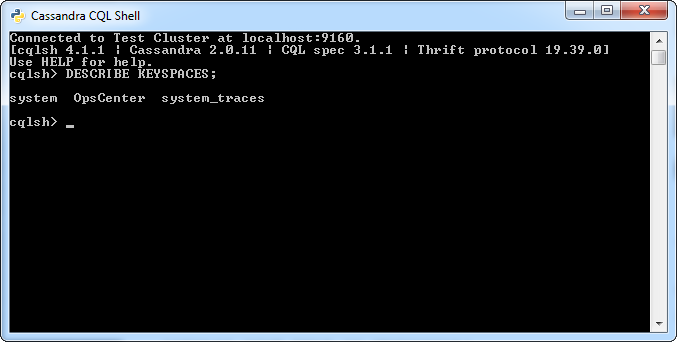 Running DESCRIBE KEYSPACES with cqlsh on Windows Running DESCRIBE KEYSPACES with cqlsh on Windows